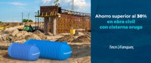 Ahorro Superior Al 30% En Obra Civil Con Cisterna Oruga